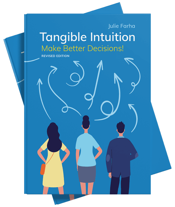 Tangible Intuition: Make Better Decisions